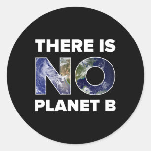 Earth Day T Shirt there Is No Planet B' - Men And Classic Round Sticker