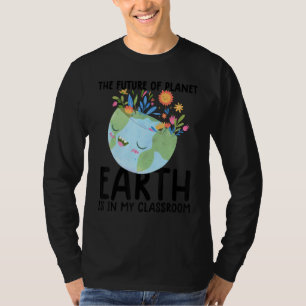 Earth Day Teacher  Earth Day Funny Quote Teachers  T-Shirt
