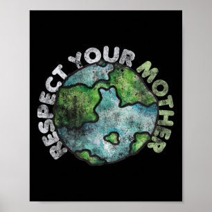 Earth Day Tees 4 Us Respect Your Mother Vintage Ea Poster