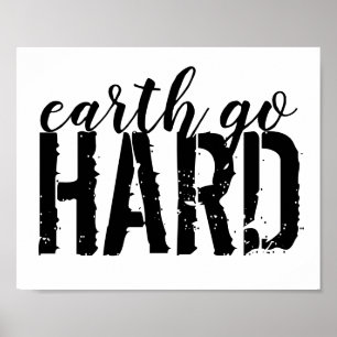 earth go HARD Poster