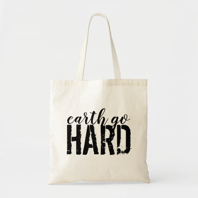 earth go HARD Tote Bag (Front)