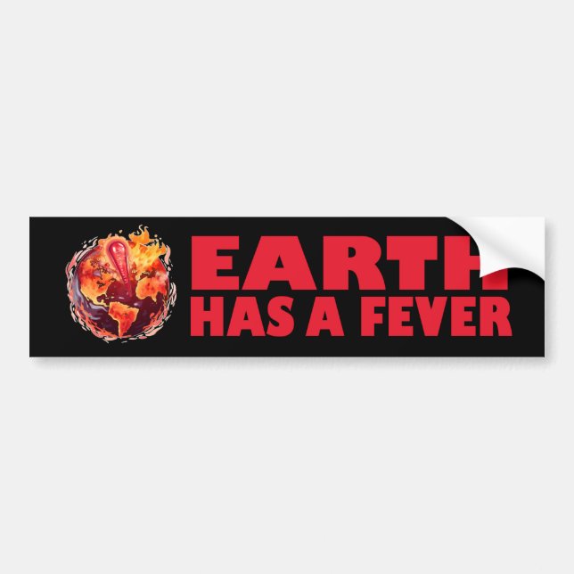 Earth Has A Fever Bumper Sticker (Front)