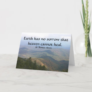 Earth has  no sorrow that heaven cannot heal. card