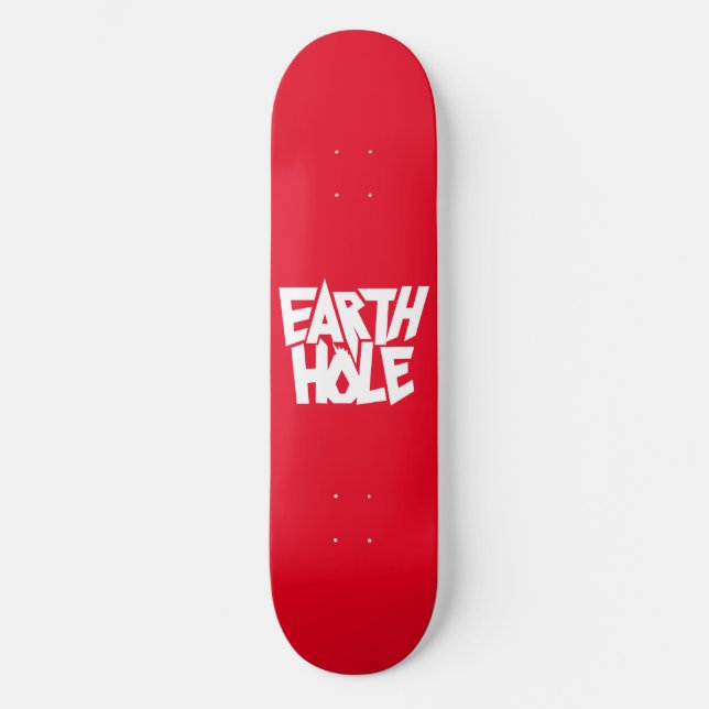 Earth Hole skateboard (Front)