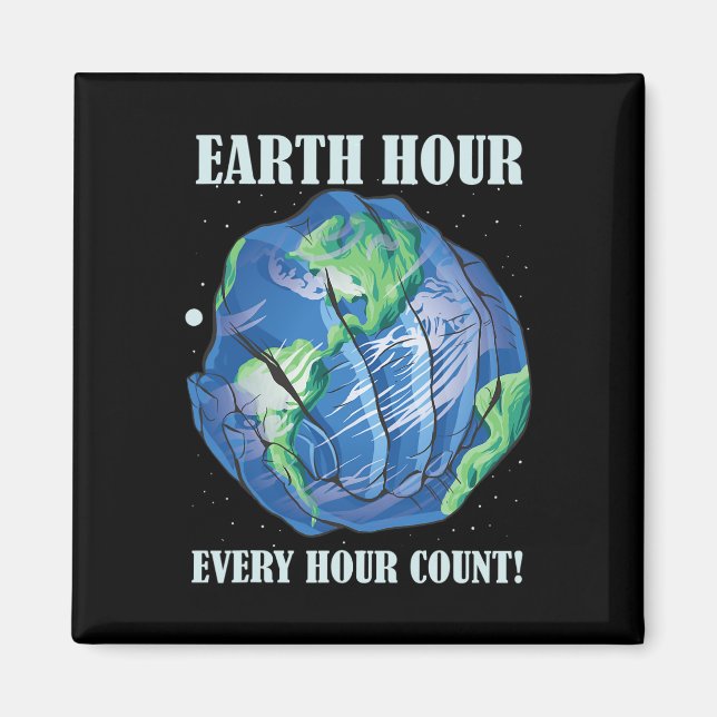 Earth Hour Every Hour Cont Save Our Planet  Magnet (Front)