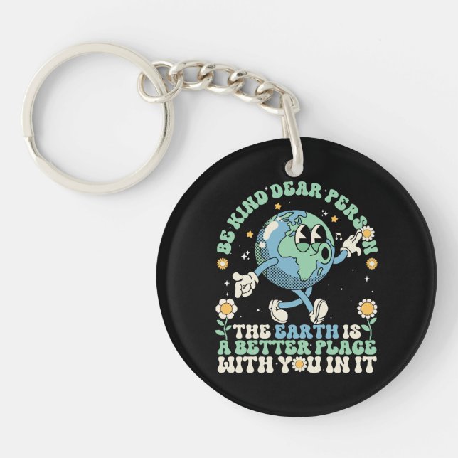  Earth Is A Better Place With You In It Key Ring (Front)