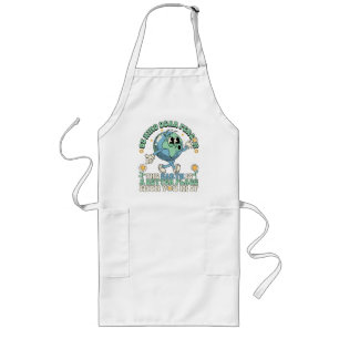  Earth Is A Better Place With You In It Long Apron