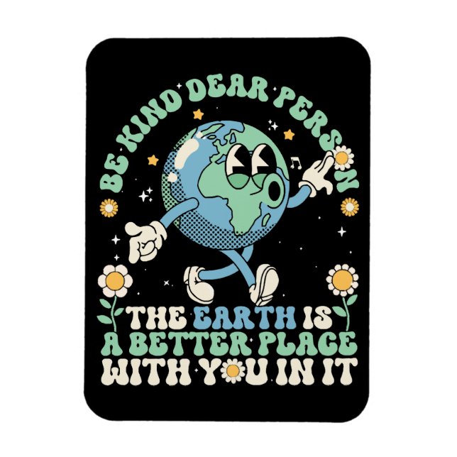  Earth Is A Better Place With You In It Magnet (Vertical)
