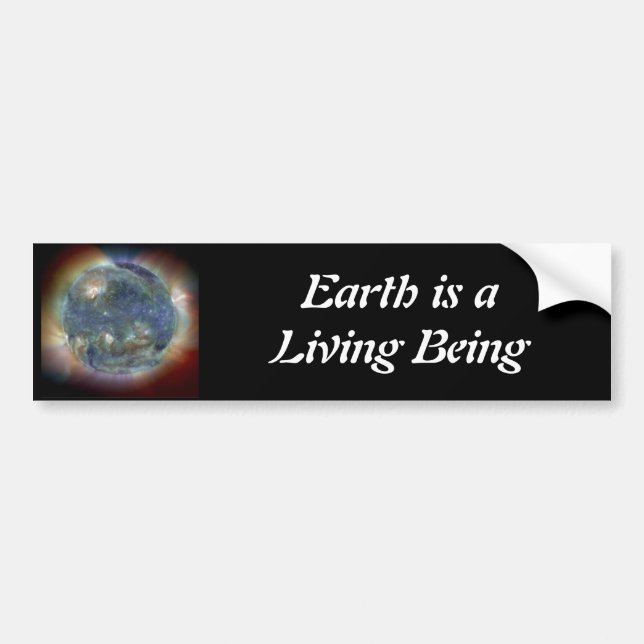 Earth is a Living Being Bumper Sticker (Front)