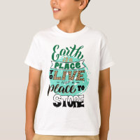 Earth Is A Place To Live Not To Store