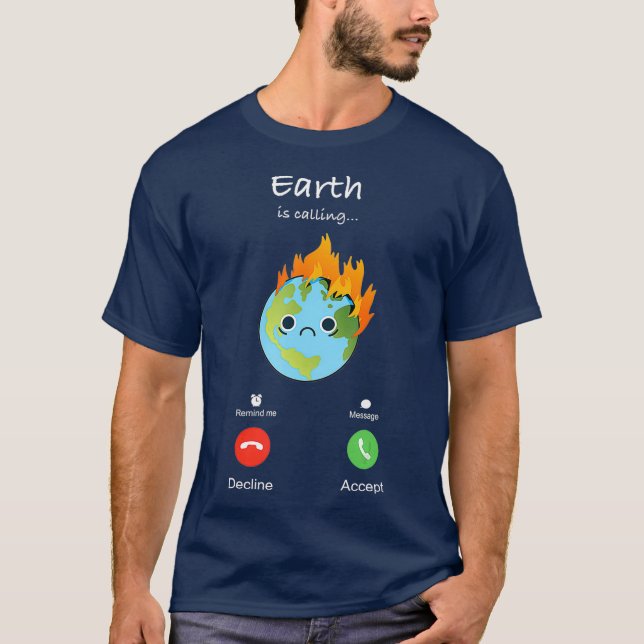 Earth Is Calling Anti Climate Change Planet Over T-Shirt (Front)