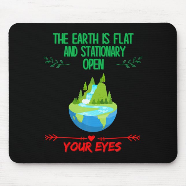Earth Is Flat Open Your Eyes Funny Sarcastic Humo  Mouse Pad (Front)