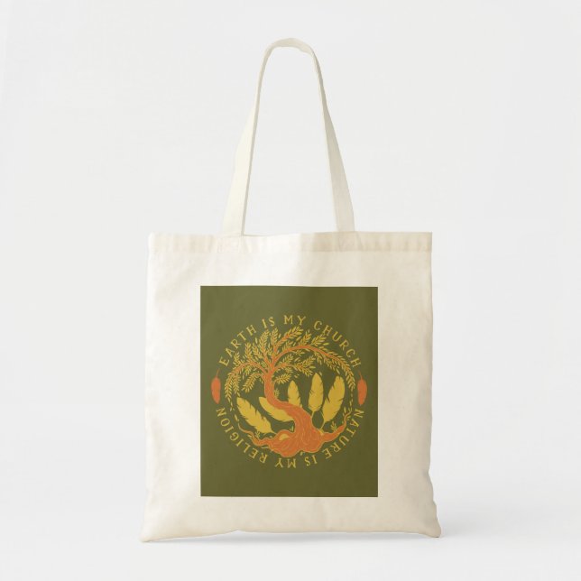 Earth is My Church, Nature is my Religion Tote Bag (Front)