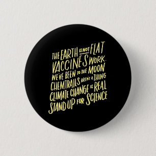 Earth Is Not Flat Stand Up For Science Teacher Tee 6 Cm Round Badge