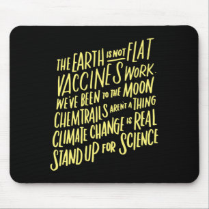 Earth Is Not Flat Stand Up For Science Teacher Tee Mouse Pad