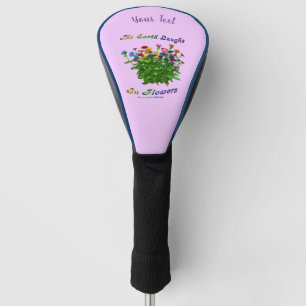 Earth Laughs In Flowers Inspirational Personalised Golf Head Cover