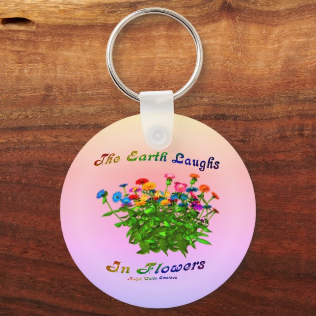 Earth Laughs In Flowers Inspirational Quote Key Ring (Front)