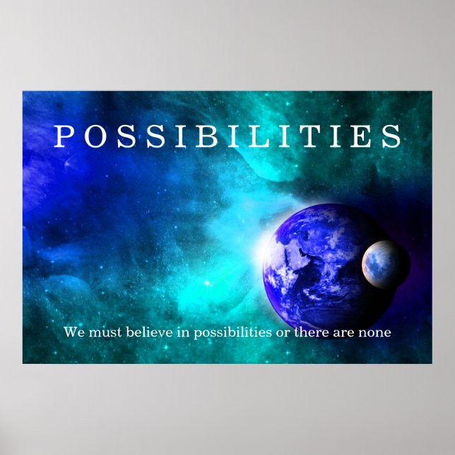 Earth Moon Space Possibilities Believe Quote Poster (Front)