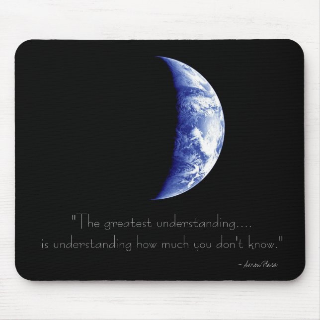 Earth mouse pad - "The greatest understanding...." (Front)