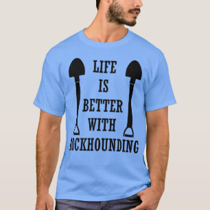 Earth Science Life With Rocks Ironic Rockhounding T-Shirt