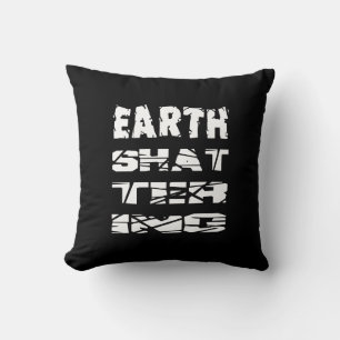 Earth-Shattering Cushion