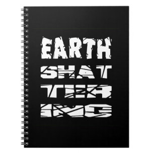 Earth-Shattering Notebook