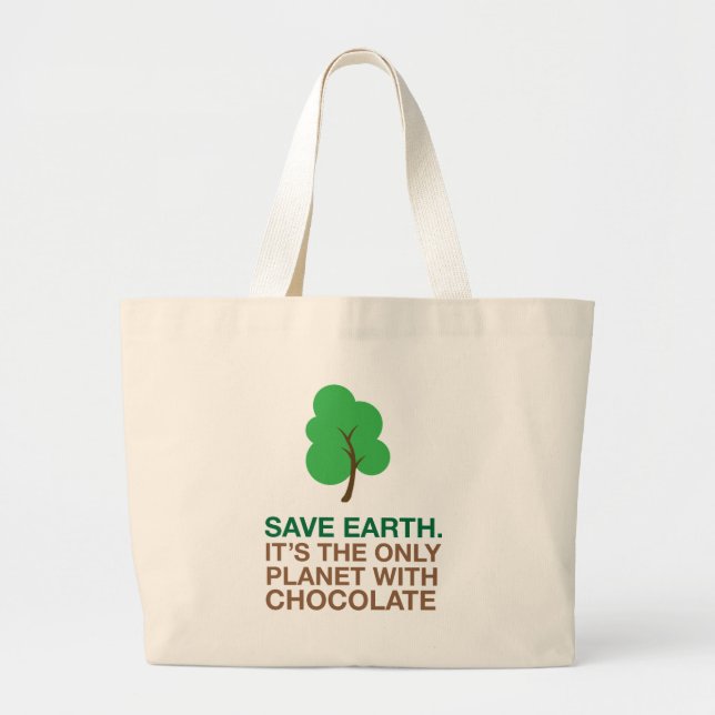 Earth, The Only Planet With Chocolate Large Tote Bag (Front)
