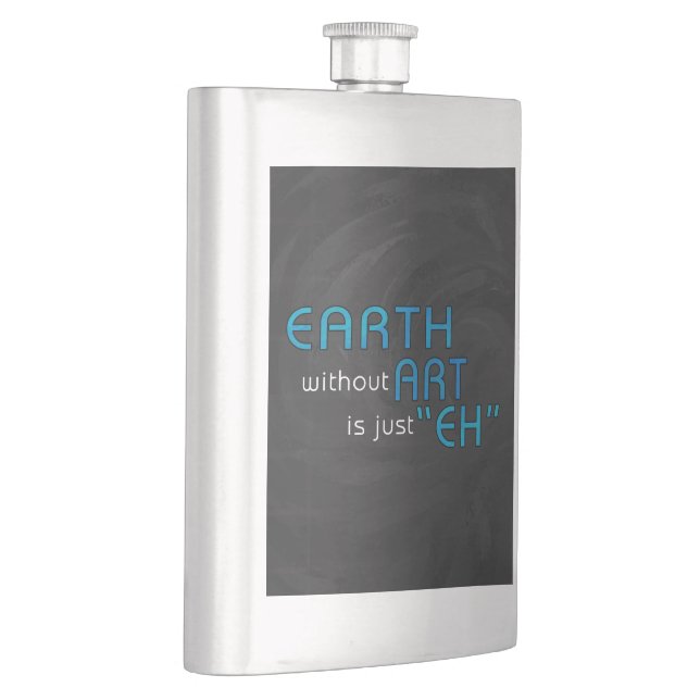 Earth without Art Hip Flask (Right)