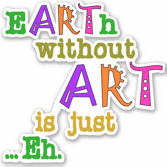 Earth Without Art Is Just Eh (Front)