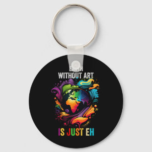 Earth Without Art Is Just Eh Painting Artist Pun A Key Ring