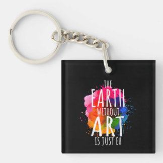 Earth Without Art Just Eh Painting Artist Teacher Key Ring