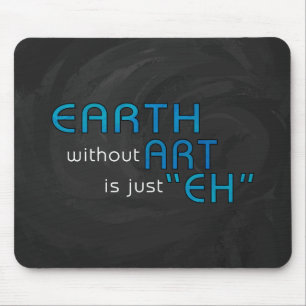 Earth without Art Mouse Pad