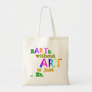 Earth Without Art Typography Meme Tote Bag