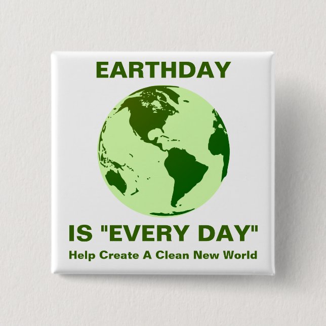earthday is "every day" 15 cm square badge (Front)