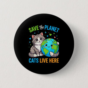 Earthday women men save the planet cat live here 6 cm round badge