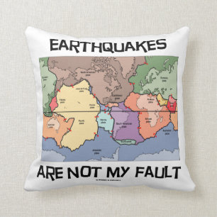 Earthquakes Are Not My Fault (Plate Tectonics) Cushion