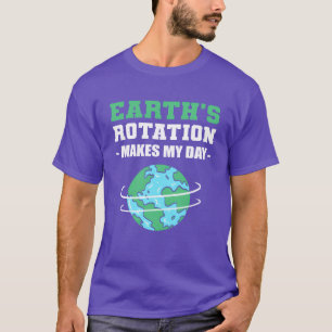 Earths Rotation History Professor Gift gift T-Shirt