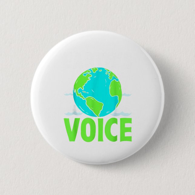 Earths Voice Save The Planet Design  6 Cm Round Badge (Front)
