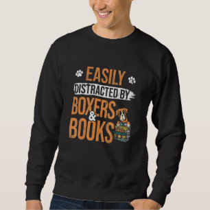 Easiliy Distracted By Books And Boxer Dog Sweatshirt