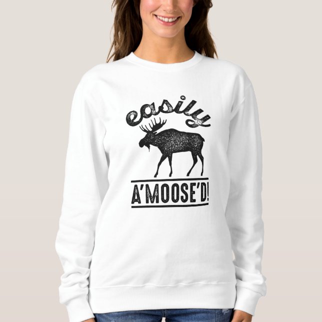 Easily A’Moose’D Sweatshirt (Front)