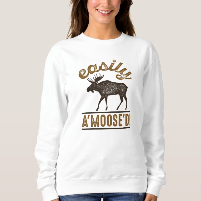 Easily A’Moose’D Sweatshirt (Front)