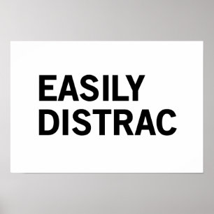 Easily Distrac Poster