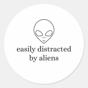 Easily Distracted by Aliens Classic Round Sticker