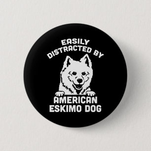Easily Distracted By American Eskimo Dogs 6 Cm Round Badge