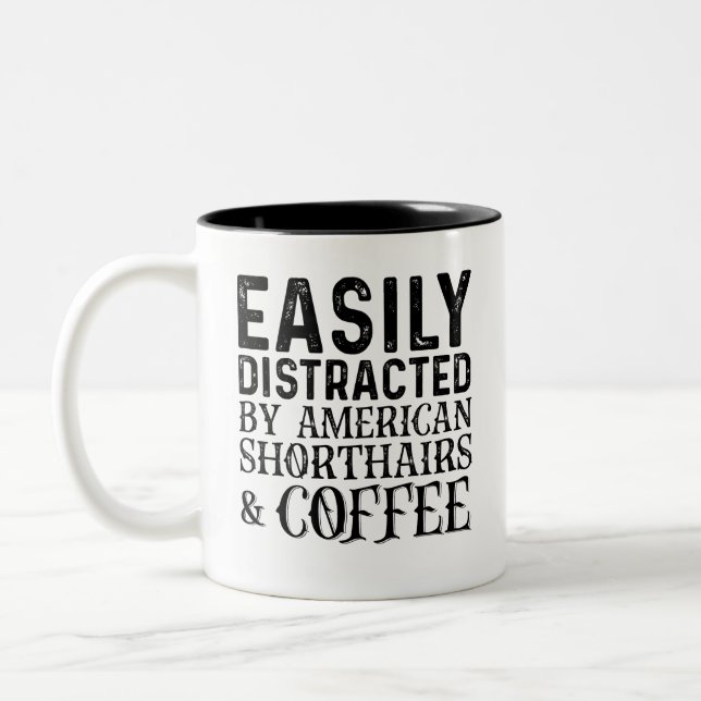 Easily Distracted By American Shiorthairs And Coff Two-Tone Coffee Mug (Left)