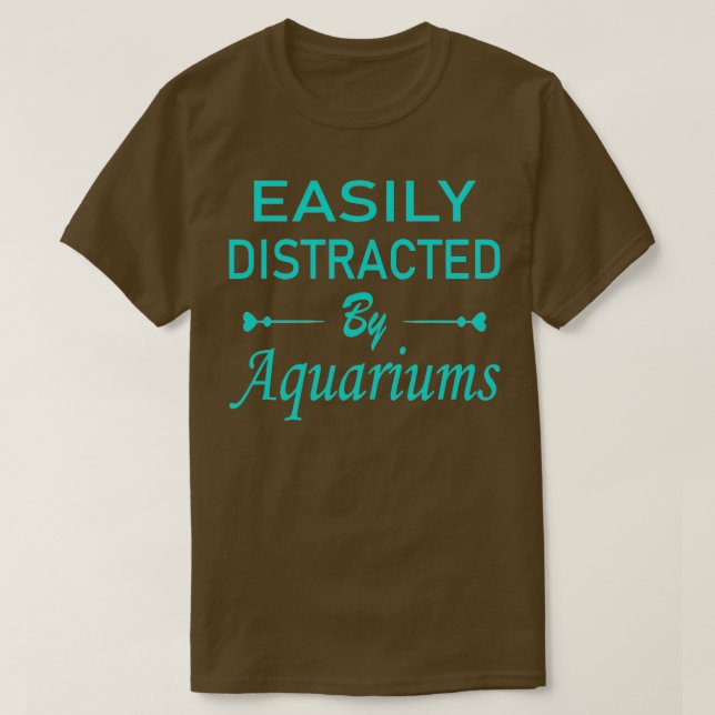 easily distracted by aquariums 5 T-Shirt (Design Front)