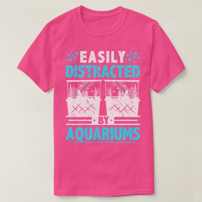 Easily Distracted By Aquariums T-Shirt (Design Front)