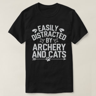 Easily distracted by archery and cats T-Shirt