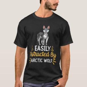 Easily Distracted By Arctic wolf T-Shirt
