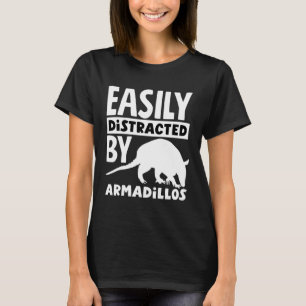 Easily Distracted By Armadillos Zookeeper Zoology T-Shirt